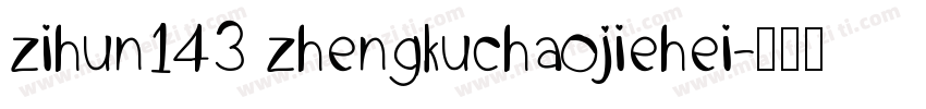 zihun143 zhengkuchaojiehei字体转换